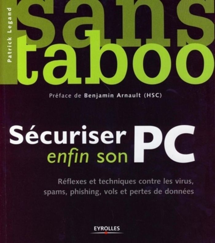 Couverture du livre « SECURISER ENFIN SON PC - REFLEXES ET TECHNIQUES CONTRE LES VIRUS, SPAMS, PHISHING, VOLS ET PERTES DE » de Patrick Legand, librairie Les Contes Infusés à Corte