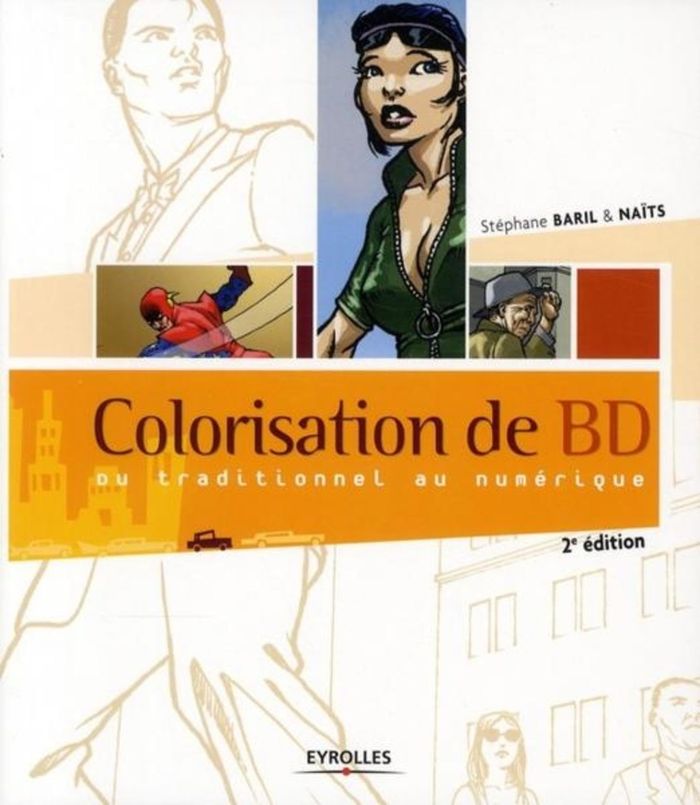 Couverture du livre « COLORISATION DE BD - DU TRADITIONNEL AU NUMERIQUE. » de Baril/naits, librairie Les Contes Infusés à Corte