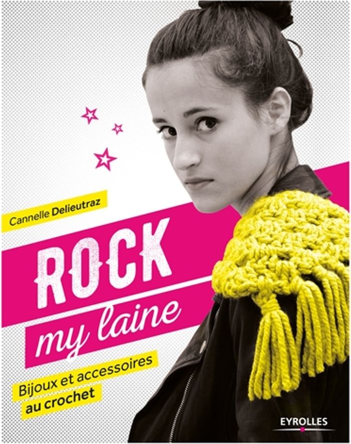 Couverture du livre « ROCK MY LAINE - BIJOUX ET ACCESSOIRES AU CROCHET », librairie Les Contes Infusés à Corte