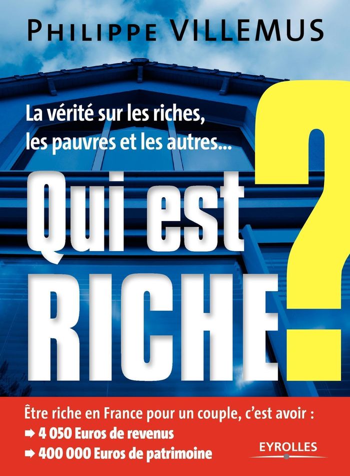 Couverture du livre « QUI EST RICHE ? - LA VERITE SUR LES RICHES, LES PAUVRES ET LES AUTRES » de Philippe Villemus, librairie Les Contes Infusés à Corte