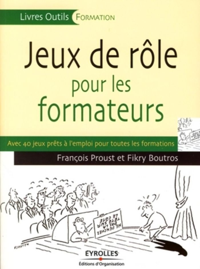 Couverture du livre « JEUX DE ROLE POUR LES FORMATEURS - AVEC 40 JEUX PRETS A L'EMPLOI POUR TOUTES LES FORMATIONS » de Boutros/proust, librairie Les Contes Infusés à Corte