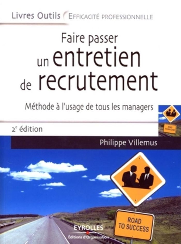 Couverture du livre « FAIRE PASSER UN ENTRETIEN DE RECRUTEMENT - METHODE A L'USAGE DE TOUS LES MANAGERS » de Philippe Villemus, librairie Les Contes Infusés à Corte
