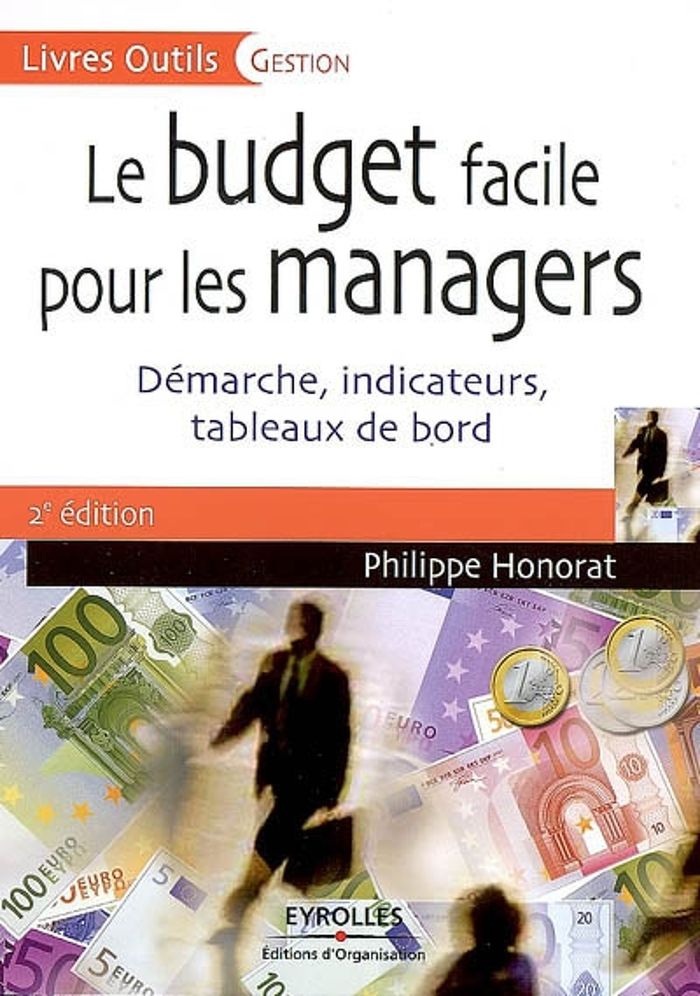 Couverture du livre « LE BUDGET FACILE POUR LES MANAGERS - DEMARCHE, INDICATEURS, TABLEAUX DE BORD » de Philippe Honorat, librairie Les Contes Infusés à Corte