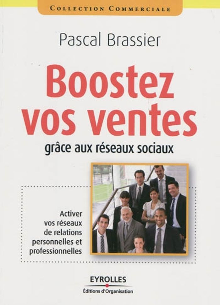 Couverture du livre « BOOSTEZ VOS VENTES GRACE AUX RESEAUX SOCIAUX - ACTIVER VOS RESEAUX DE RELATIONS PERSONNELLES ET PROF » de Pascal Brassier, librairie Les Contes Infusés à Corte