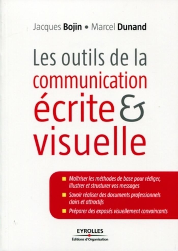 Couverture du livre « LES OUTILS DE LA COMMUNICATION ECRITE ET VISUELLE - MAITRISER LES METHODES DE BASE POUR REDIGER, ILL » de Bojin/dunand, librairie Les Contes Infusés à Corte