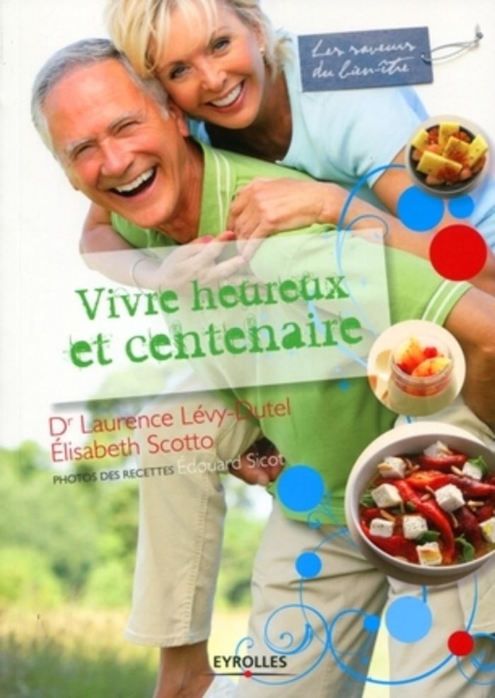 Couverture du livre « VIVRE HEUREUX ET CENTENAIRE », librairie Les Contes Infusés à Corte