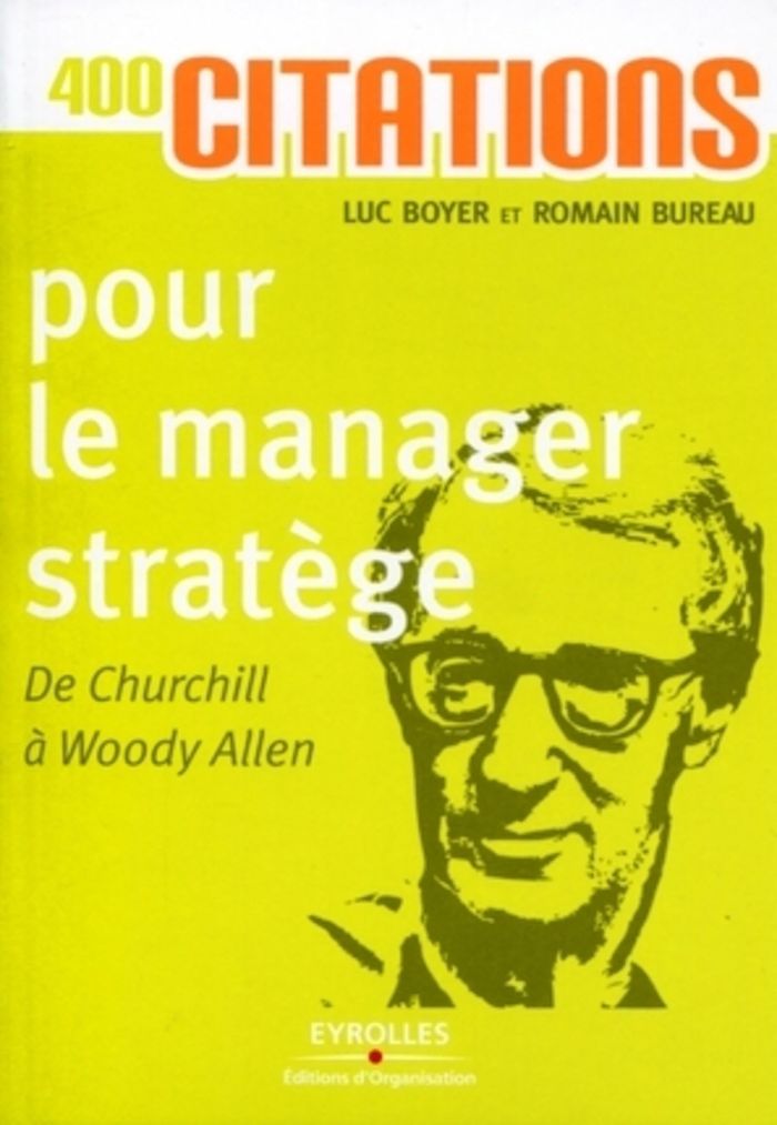 Couverture du livre « 400 CITATIONS POUR LE MANAGER STRATEGE - DE CHURCHILL A WOODY ALLEN. », librairie Les Contes Infusés à Corte