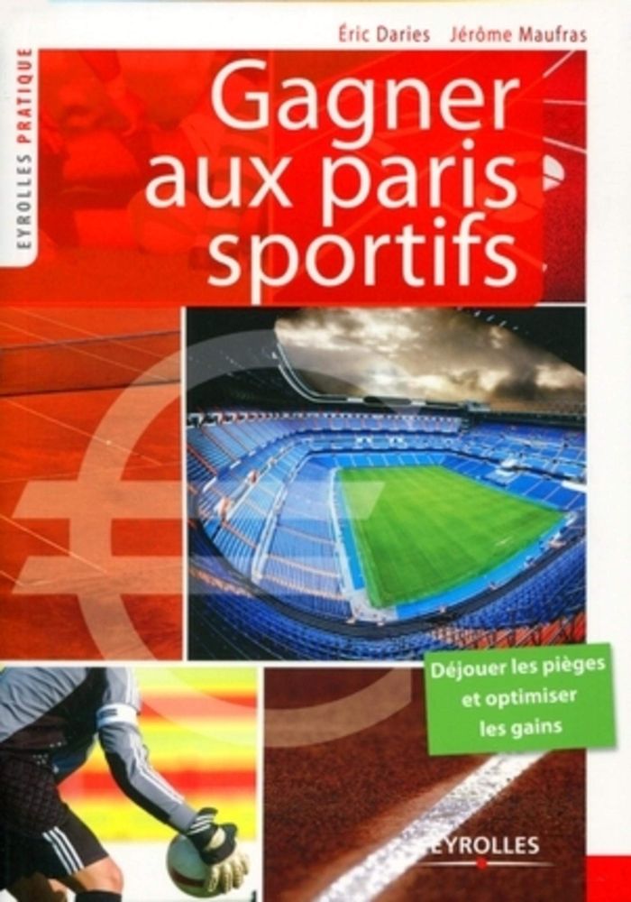 Couverture du livre « GAGNER AUX PARIS SPORTIFS - DEJOUER LES PIEGES ET OPTIMISER LES GAINS. » de Daries/maufras, librairie Les Contes Infusés à Corte