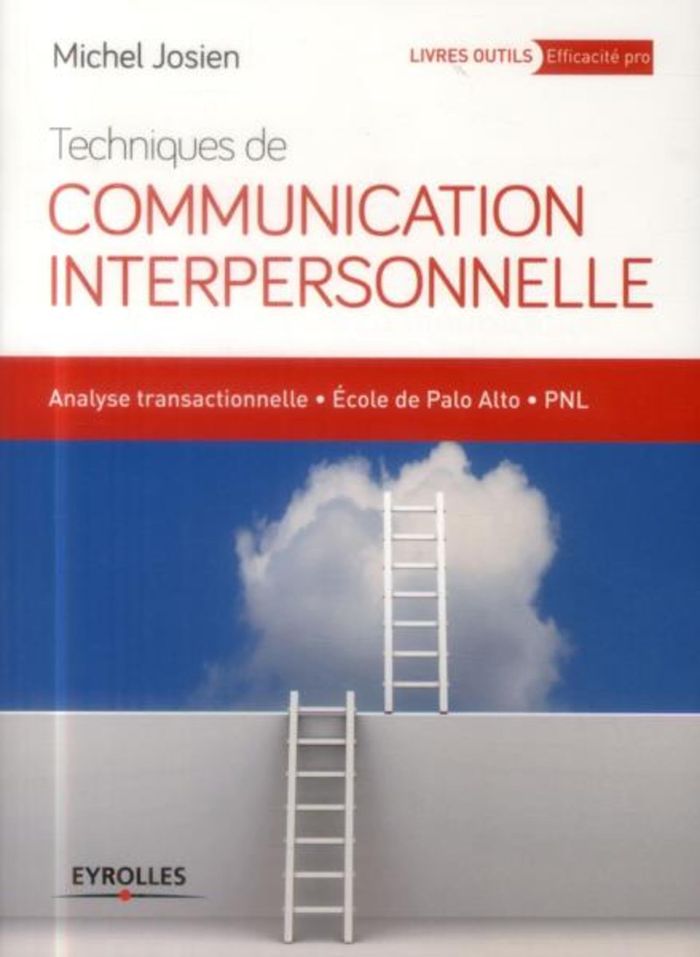 Couverture du livre « TECHNIQUES DE COMMUNICATION INTERPERSONNELLE - ANALYSE TRANSACTIONNELLE - ECOLE DE PALO - ALTO PNL. » de Michel Josien, librairie Les Contes Infusés à Corte