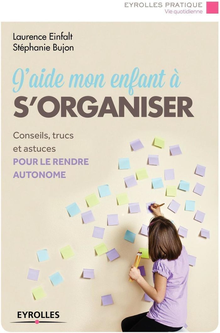 Couverture du livre « J'AIDE MON ENFANT A S'ORGANISER - CONSEILS, TRUCS ET OUTILS POUR PROGRESSER VERS L'AUTONOMIE. » de Bujon/einfalt, librairie Les Contes Infusés à Corte