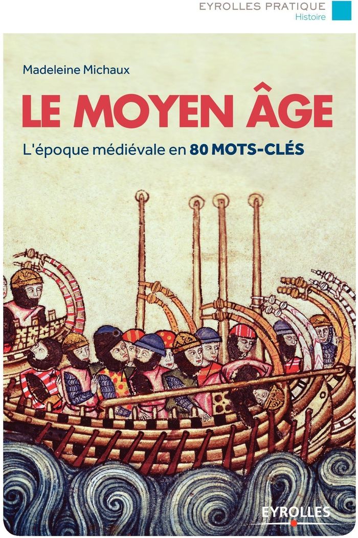 Couverture du livre « LE MOYEN AGE - L'EPOQUE MEDIEVALE EN 80 MOTS-CLES. » de Madeleine Michaux, librairie Les Contes Infusés à Corte