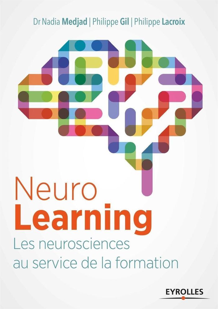 Couverture du livre « NEUROLEARNING : LES NEUROSCIENCES AU SERVICE DE LA FORMATION » de Gil/medjad/lacroix, librairie Les Contes Infusés à Corte