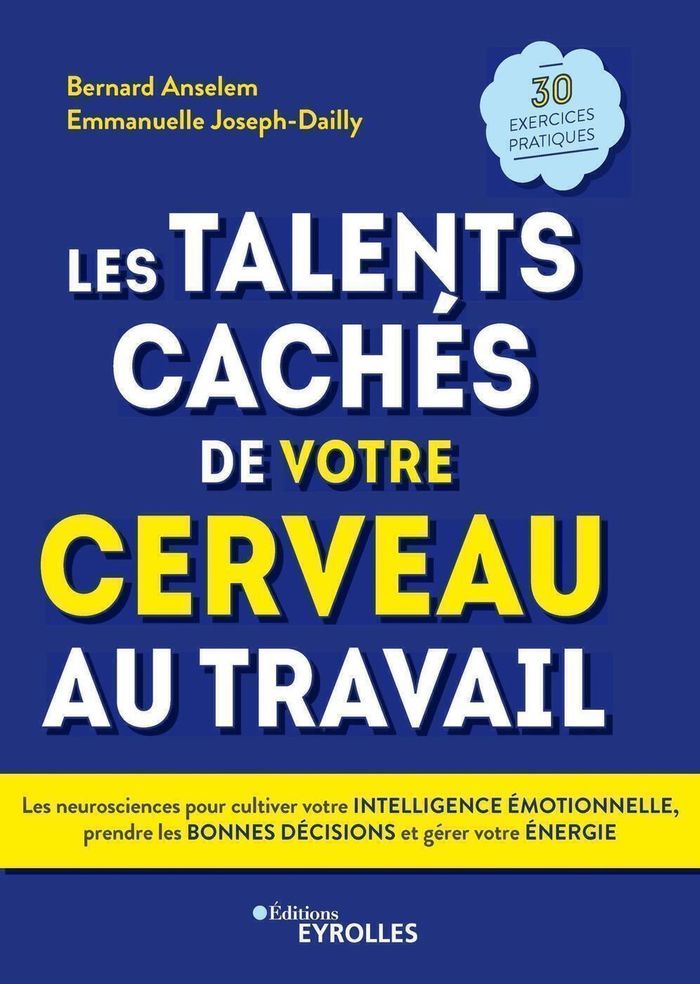 Couverture du livre « LES TALENTS CACHES DE VOTRE CERVEAU AU TRAVAIL - LES NEUROSCIENCES POUR CULTIVER VOTRE INTELLIGENCE » de Anselem, librairie Les Contes Infusés à Corte