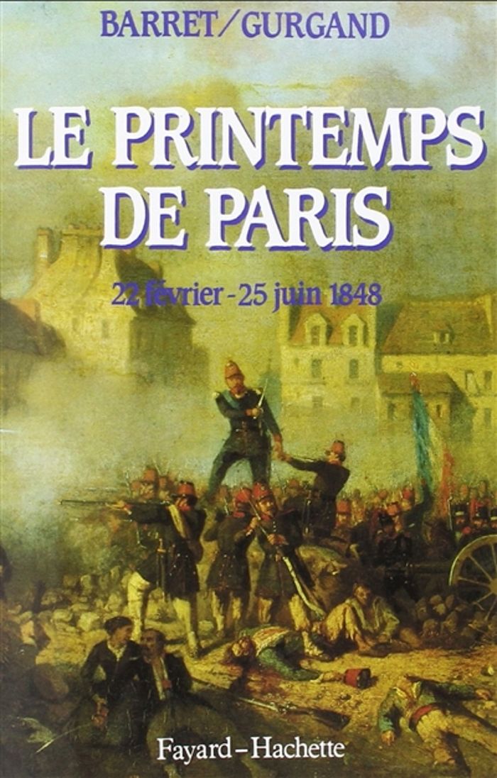 Couverture du livre « LE PRINTEMPS DE PARIS - 22 FEVRIER-25 JUIN 1848 », librairie Les Contes Infusés à Corte