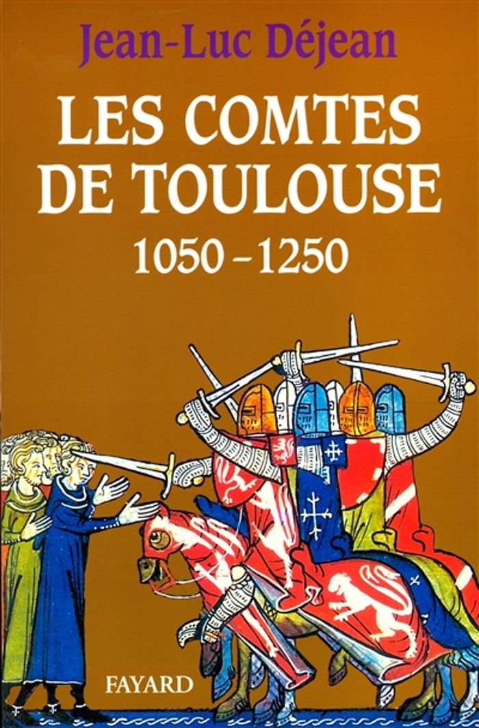 Couverture du livre « LES COMTES DE TOULOUSE (1050-1250) » de Jean-Luc Dejean, librairie Les Contes Infusés à Corte