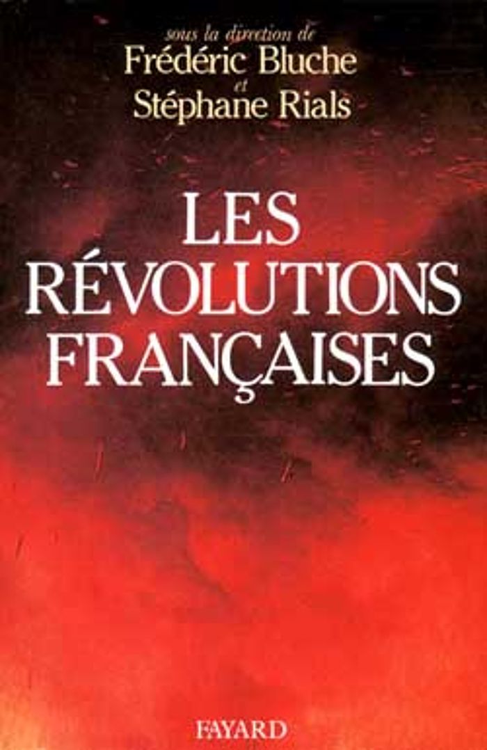 Couverture du livre « LES REVOLUTIONS FRANCAISES - LES PHENOMENES REVOLUTIONNAIRES EN FRANCE DU MOYEN AGE A NOS JOURS » de Bluche/rials, librairie Les Contes Infusés à Corte