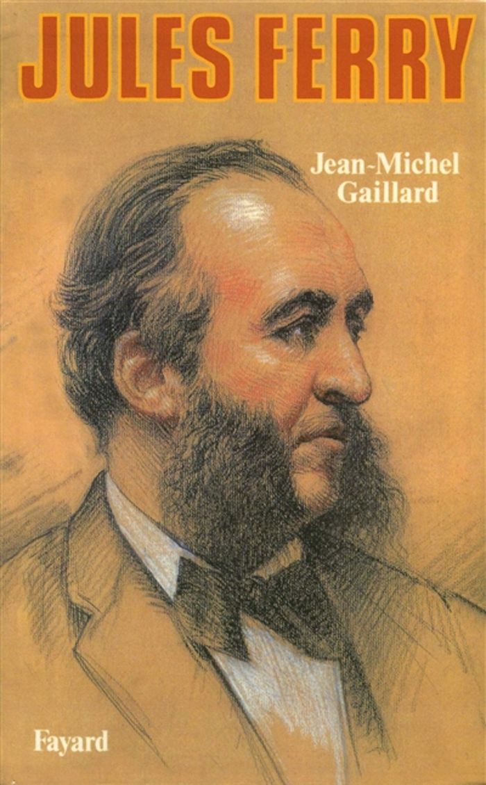 Couverture du livre « JULES FERRY » de Jean-Michel Gaillard, librairie Les Contes Infusés à Corte