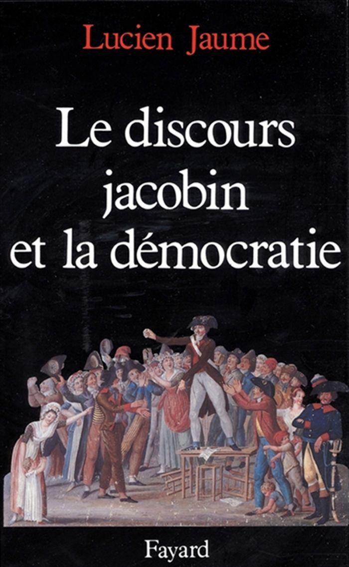 Couverture du livre « LE DISCOURS JACOBIN ET LA DEMOCRATIE » de Lucien Jaume, librairie Les Contes Infusés à Corte