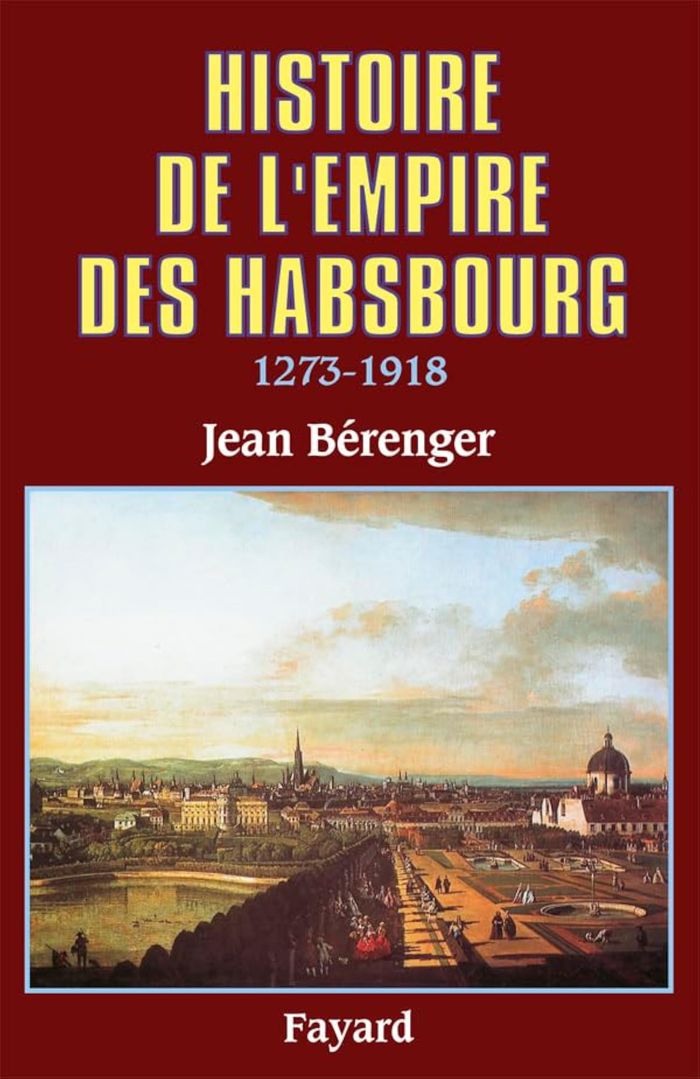 Couverture du livre « HISTOIRE DE L'EMPIRE DES HABSBOURG (1273-1918) » de Jean Berenger, librairie Les Contes Infusés à Corte