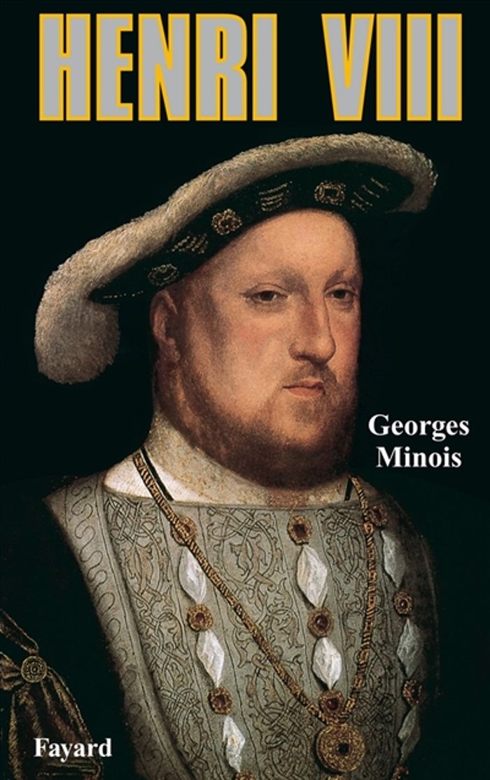 Couverture du livre « HENRI VIII » de Georges Minois, librairie Les Contes Infusés à Corte