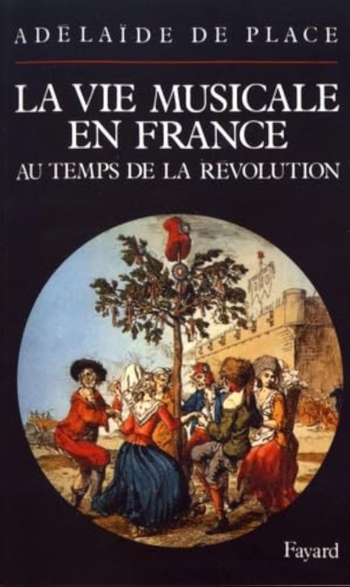Couverture du livre « LA VIE MUSICALE EN FRANCE AU TEMPS DE LA REVOLUTION » de Adelaide Place, librairie Les Contes Infusés à Corte