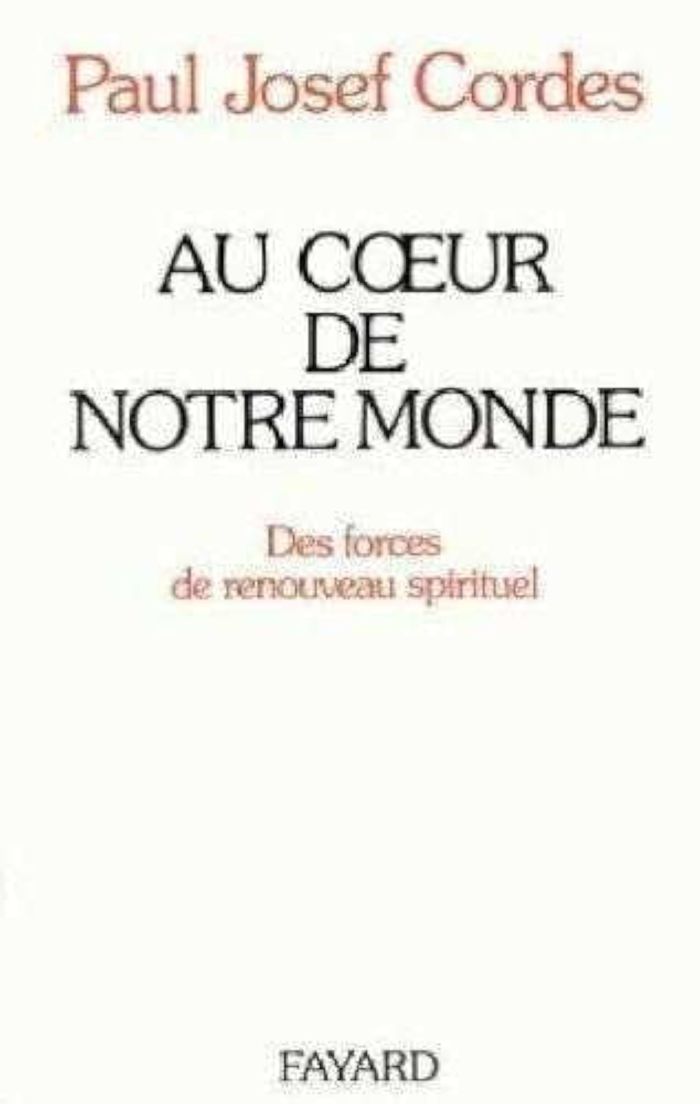 Couverture du livre « AU COEUR DE NOTRE MONDE » de Paul-Joseph Cordes, librairie Les Contes Infusés à Corte
