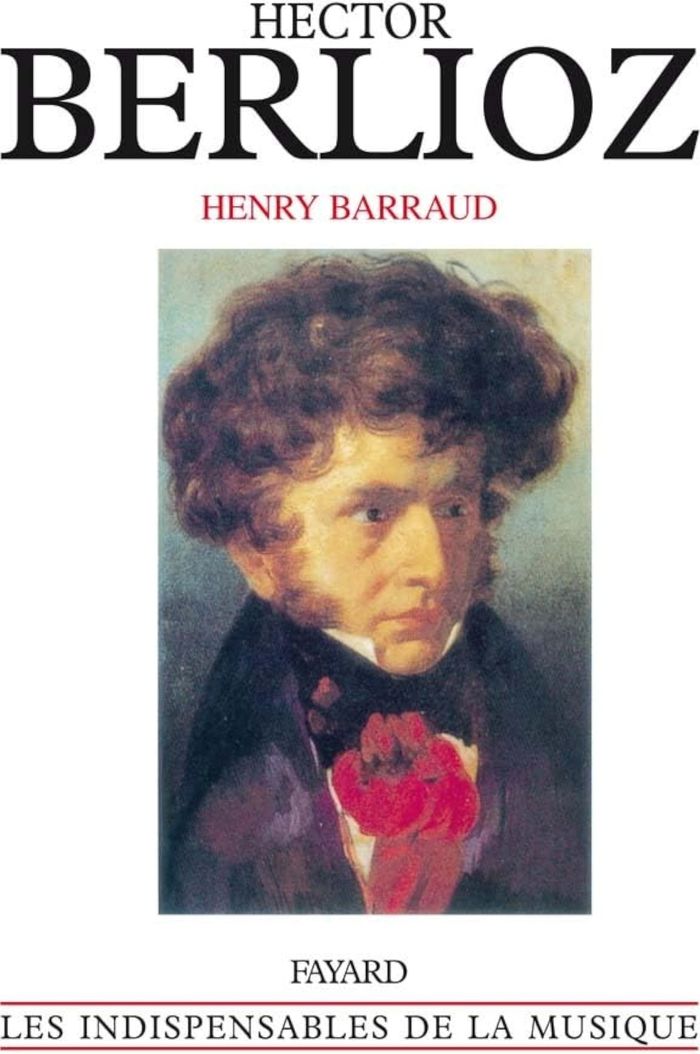 Couverture du livre « HECTOR BERLIOZ » de Henry Barraud, librairie Les Contes Infusés à Corte