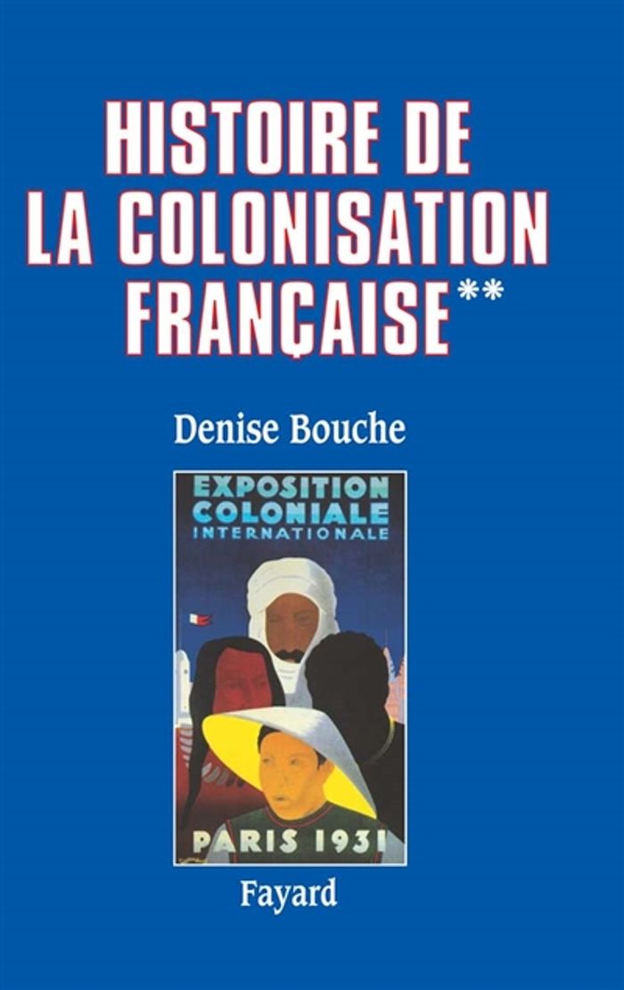 Couverture du livre « HISTOIRE DE LA COLONISATION FRANCAISE - FLUX ET REFLUX (1815-1962) » de Denise Bouche, librairie Les Contes Infusés à Corte