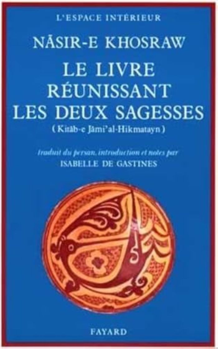 Couverture du livre « LE LIVRE REUNISSANT LES DEUX SAGESSES - KITAB-E JAMI'AL-HIKMATAYN » de Nasir-E Khosraw, librairie Les Contes Infusés à Corte