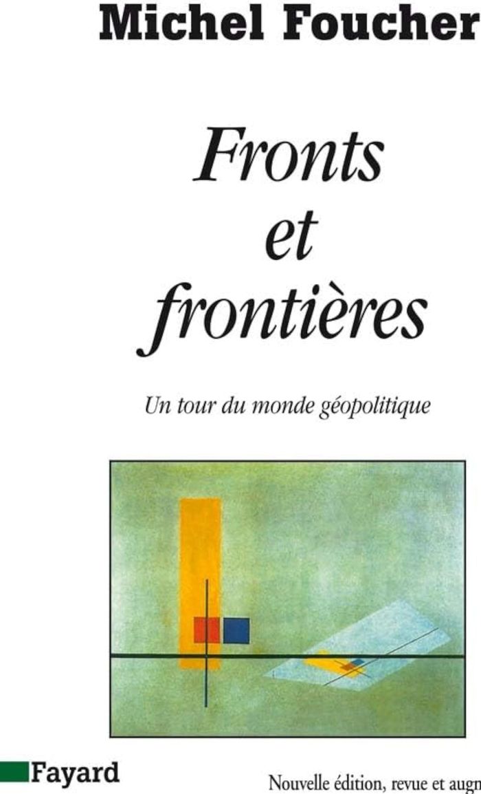 Couverture du livre « FRONTS ET FRONTIERES - UN TOUR DU MONDE GEOPOLITIQUE » de Michel Foucher, librairie Les Contes Infusés à Corte
