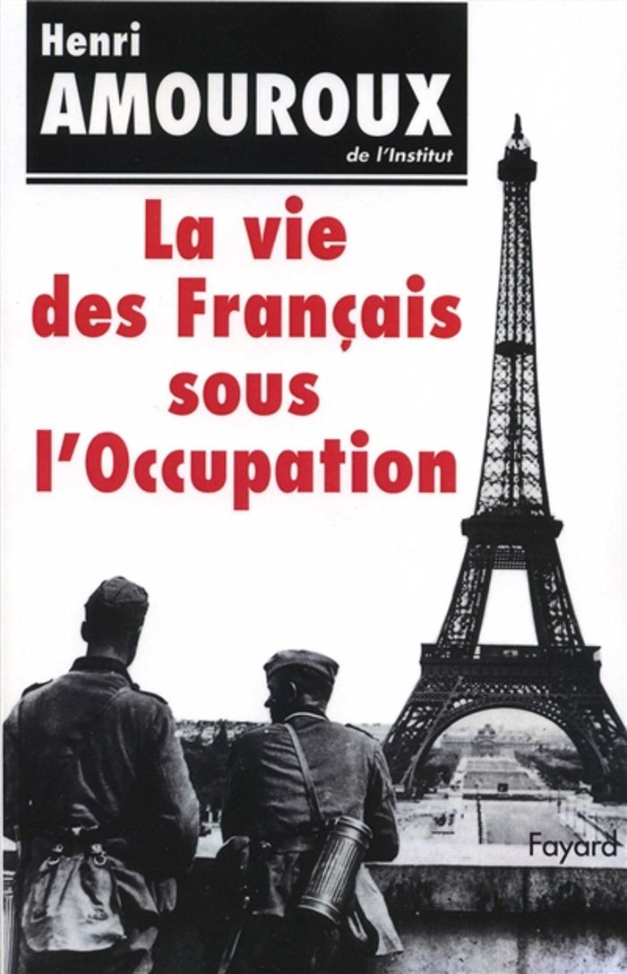 Couverture du livre « LA VIE DES FRANCAIS SOUS L'OCCUPATION » de Henri Amouroux, librairie Les Contes Infusés à Corte