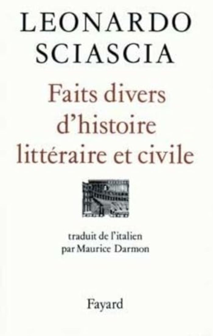 Couverture du livre « FAITS DIVERS D'HISTOIRE LITTERAIRE ET CIVILE » de Leonardo Sciascia, librairie Les Contes Infusés à Corte
