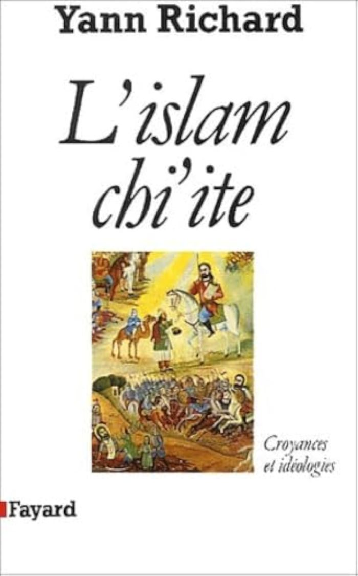 Couverture du livre « L'ISLAM CHI'ITE - CROYANCES ET IDEOLOGIES » de Yann Richard, librairie Les Contes Infusés à Corte