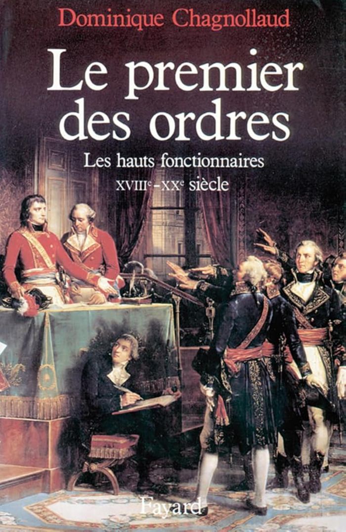 Couverture du livre « LE PREMIER DES ORDRES - LES HAUTS FONCTIONNAIRES (XVIIIE-XXE SIECLE) » de Chagnollaud De Sabou, librairie Les Contes Infusés à Corte