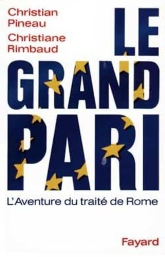 Couverture du livre « LE GRAND PARI - L'AVENTURE DU TRAITE DE ROME » de Pineau/rimbaud, librairie Les Contes Infusés à Corte