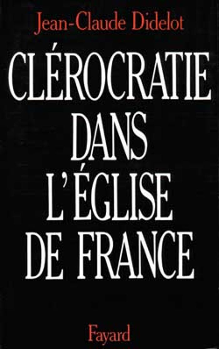 Couverture du livre « CLEROCRATIE DANS L'EGLISE DE FRANCE » de Jean-Claude Didelot, librairie Les Contes Infusés à Corte
