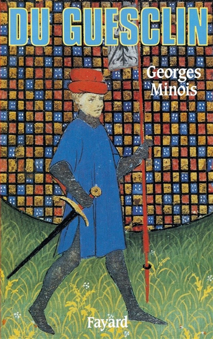 Couverture du livre « DU GUESCLIN » de Georges Minois, librairie Les Contes Infusés à Corte
