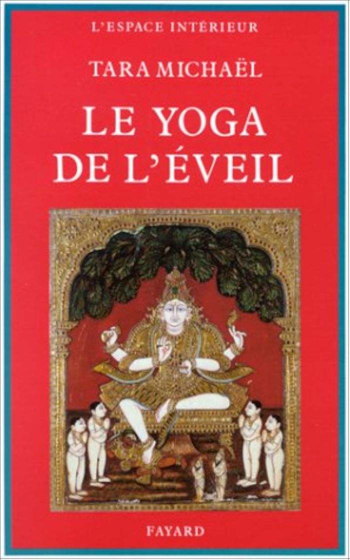 Couverture du livre « LE YOGA DE L'EVEIL - DANS LA TRADITION HINDOUE » de Tara Michael, librairie Les Contes Infusés à Corte