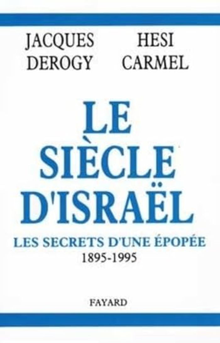 Couverture du livre « LE SIECLE D'ISRAEL - LES SECRETS D'UNE EPOPEE 1895-1995 » de Derogy/carmel, librairie Les Contes Infusés à Corte