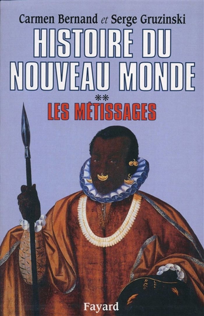 Couverture du livre « HISTOIRE DU NOUVEAU MONDE T.2 - LES METISSAGES (1550-1640) » de Gruzinski/bernand, librairie Les Contes Infusés à Corte