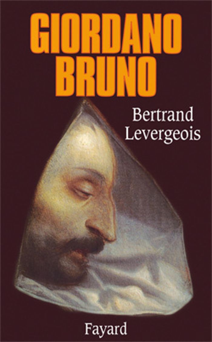 Couverture du livre « GIORDANO BRUNO » de Bertrand Levergeois, librairie Les Contes Infusés à Corte