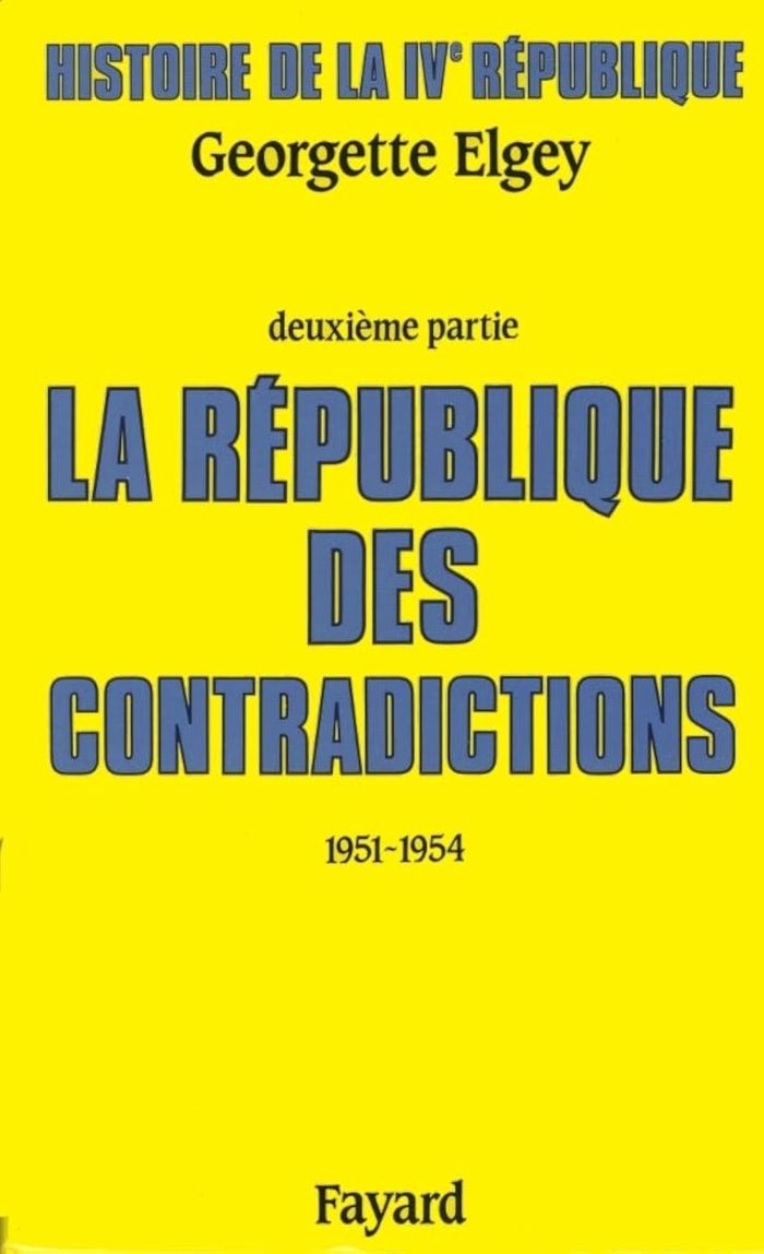Couverture du livre « HISTOIRE DE LA IVE REPUBLIQUE - LA REPUBLIQUE DES CONTRADICTIONS (1951-1954) » de Georgette Elgey, librairie Les Contes Infusés à Corte