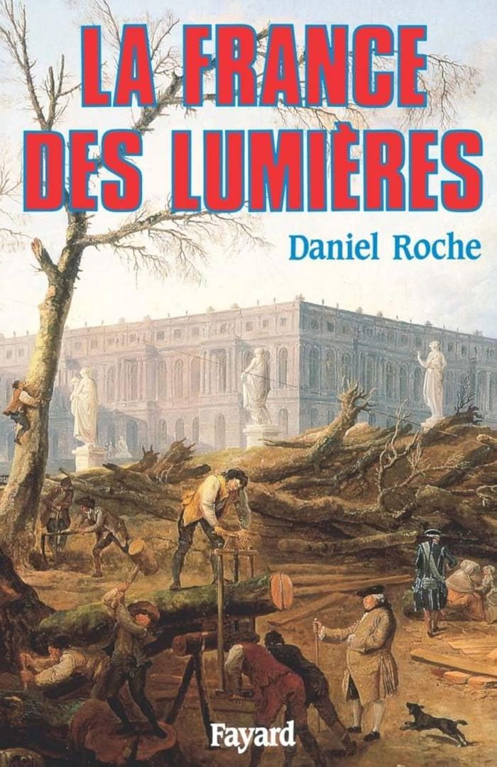 Couverture du livre « LA FRANCE DES LUMIERES » de Daniel Roche, librairie Les Contes Infusés à Corte