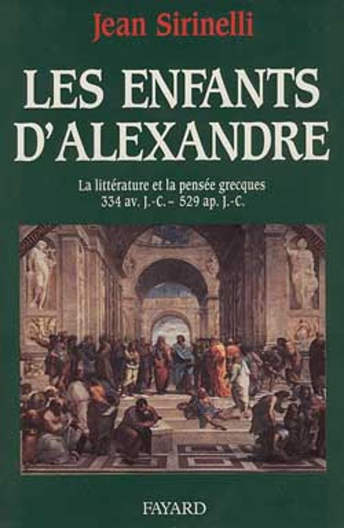 Couverture du livre « LES ENFANTS D'ALEXANDRE - LA LITTERATURE ET LA PENSEE GRECQUES 334 AV. J.-C. - 519 AP. J.-C. » de Jean Sirinelli, librairie Les Contes Infusés à Corte