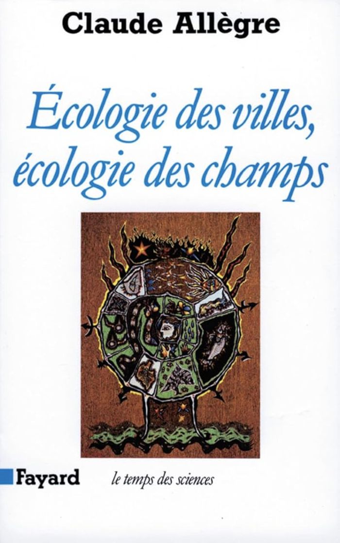 Couverture du livre « ECOLOGIE DES VILLES, ECOLOGIE DES CHAMPS » de Claude Allegre, librairie Les Contes Infusés à Corte