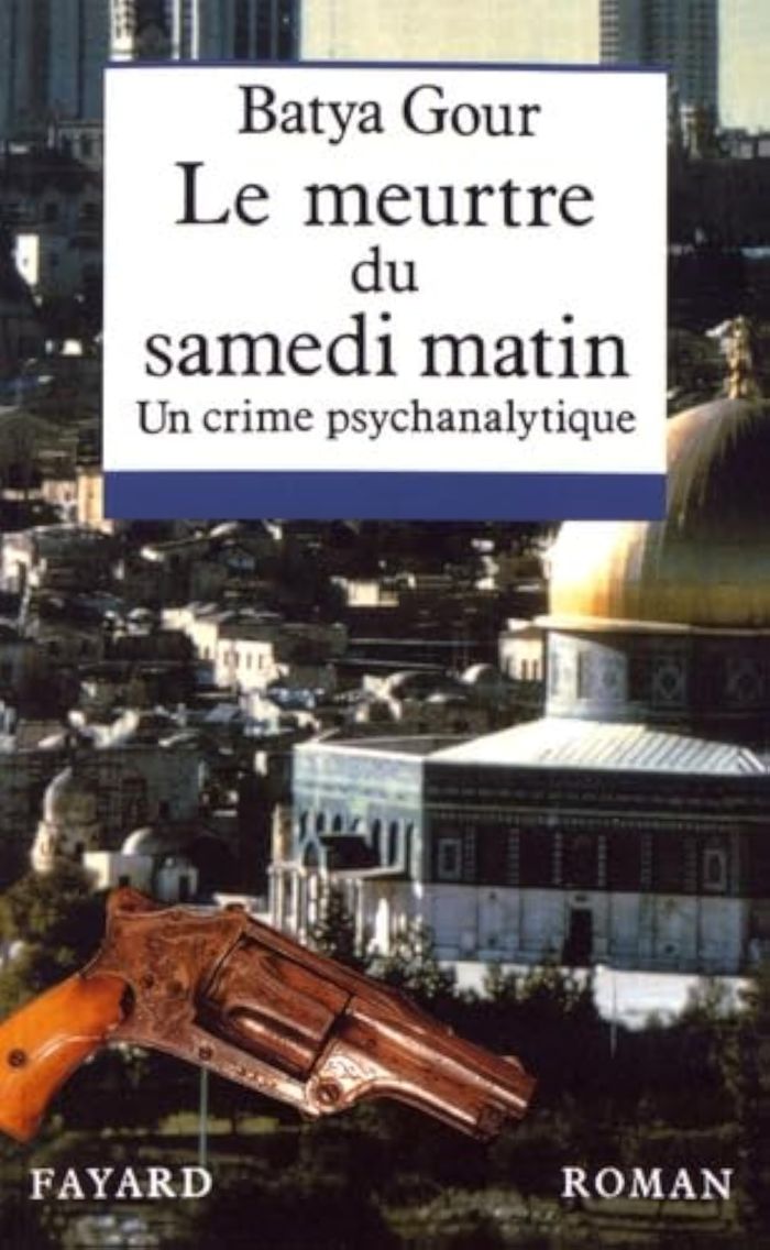 Couverture du livre « LE MEURTRE DU SAMEDI MATIN - UN CRIME PSYCHANALYTIQUE » de Batya Gour, librairie Les Contes Infusés à Corte