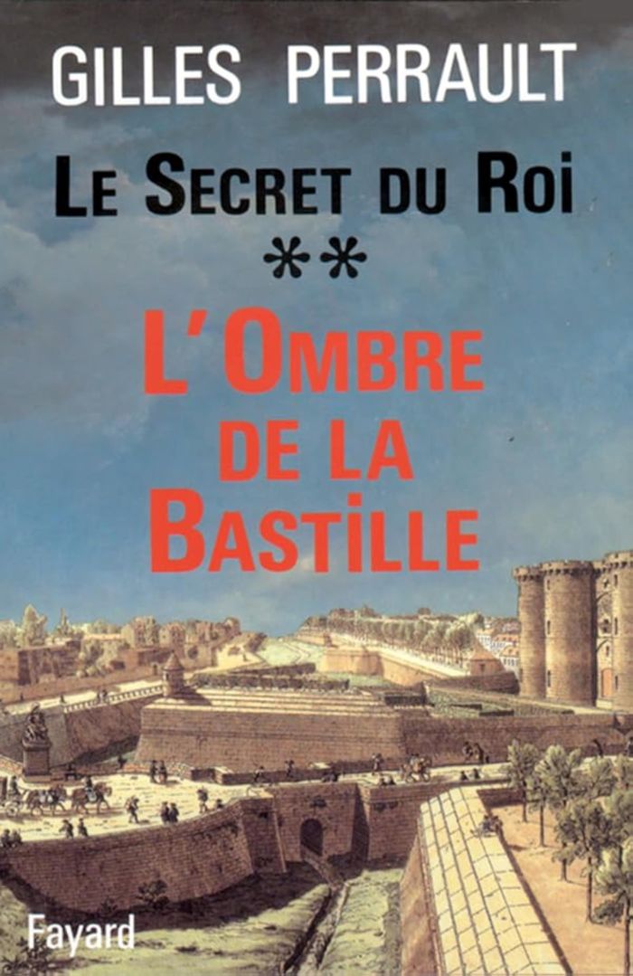 Couverture du livre « LE SECRET DU ROI - L'OMBRE DE LA BASTILLE » de Gilles Perrault, librairie Les Contes Infusés à Corte
