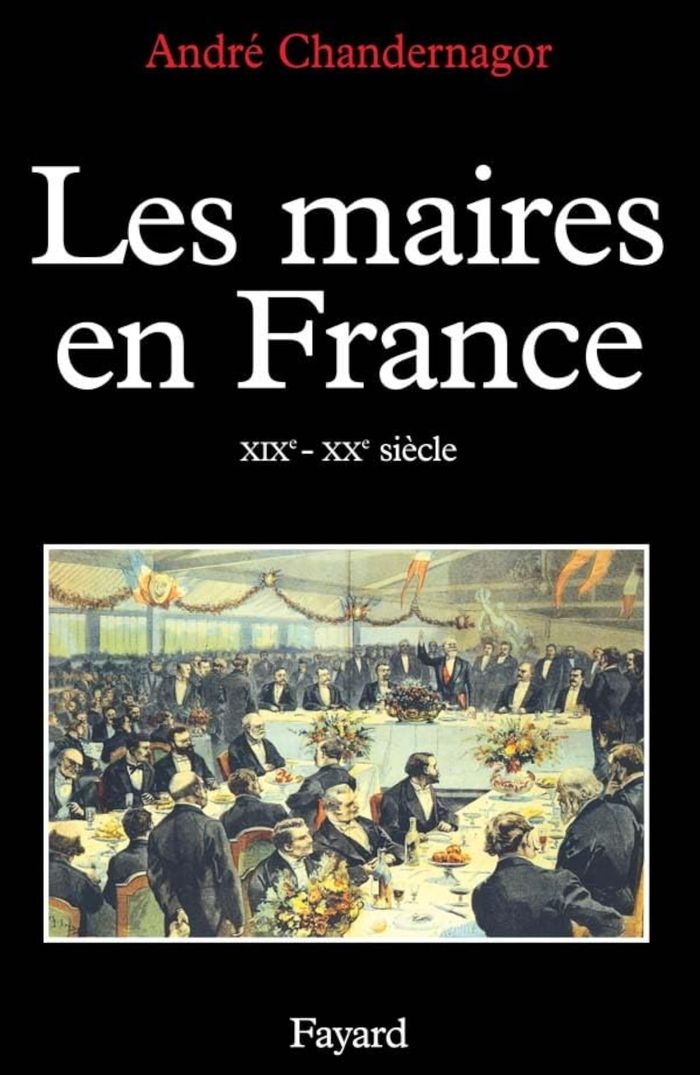 Couverture du livre « LES MAIRES EN FRANCE - XIXE-XXE SIECLE » de Andre Chandernagor, librairie Les Contes Infusés à Corte