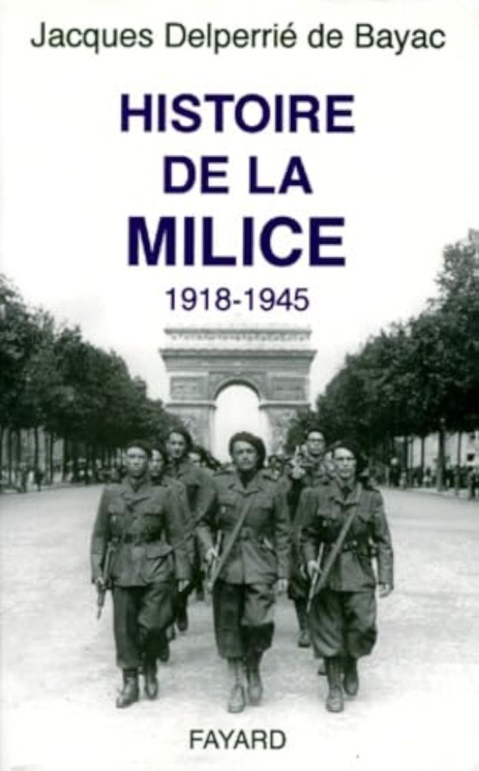 Couverture du livre « HISTOIRE DE LA MILICE - (1918-1945) » de Delperrie De Bayac J, librairie Les Contes Infusés à Corte