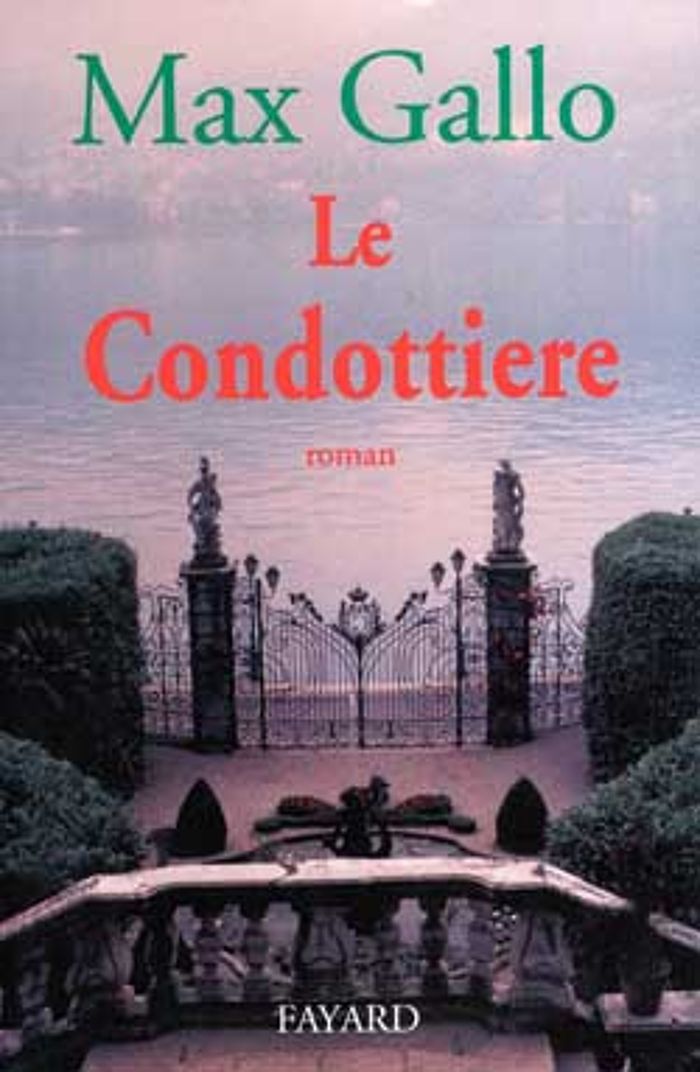 Couverture du livre « LE CONDOTTIERE » de Max Gallo, librairie Les Contes Infusés à Corte